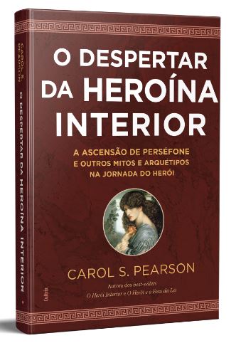 O DESPERTAR DA HEROÍNA INTERIOR. CAROL PEARSON