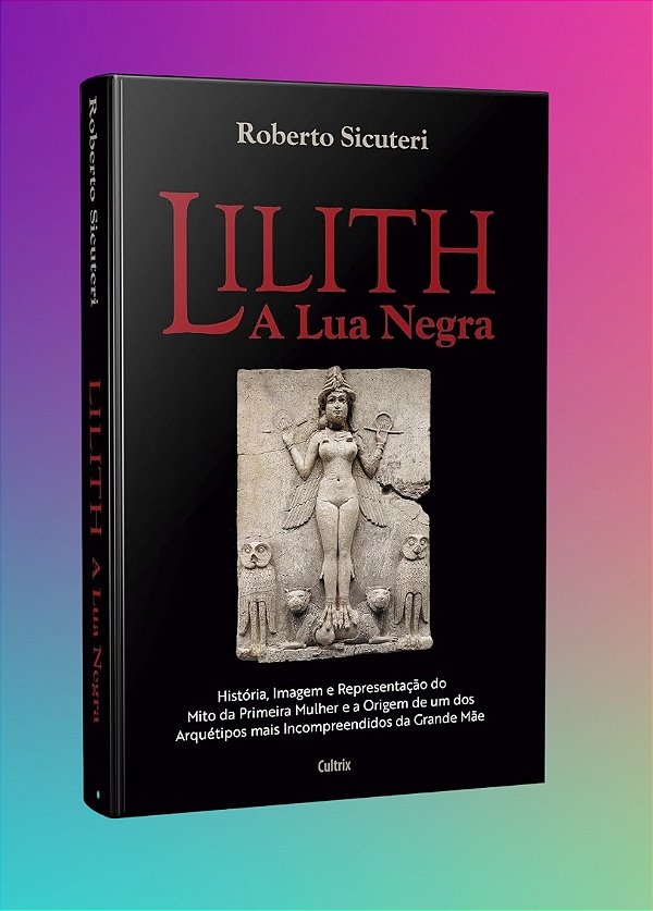 LILITH, A LUA NEGRA. ROBERTO SICUTERI