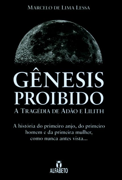 GÊNESIS PROIBIDO - A TRAGEDIA DE ADÃO E LILITH