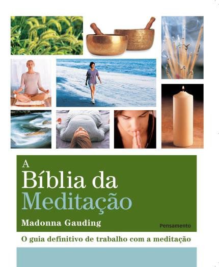 A BÍBLIA DA MEDITAÇÃO. MADONNA GAUDING