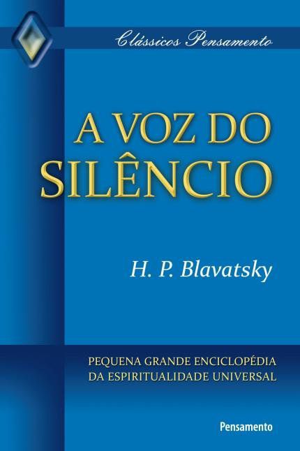 A VOZ DO SILENCIO. HELENA BLAVATSKY