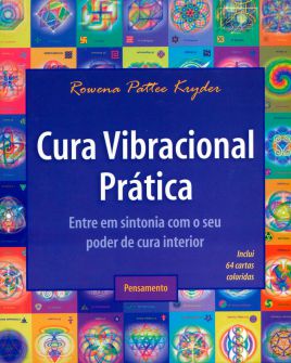 CURA VIBRACIONAL PRATICA. ROWENA PATTEE KRYDER