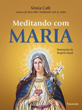 MEDITANDO COM MARIA. SÔNIA CAFÉ