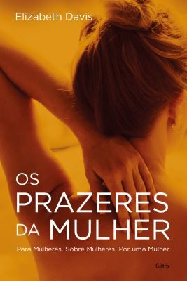 OS PRAZERES DA MULHER. ELIZABETH DAVIS