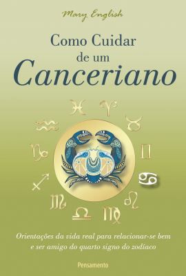 COMO CUIDAR DE UM CANCERIANO. MARY ENGLISH