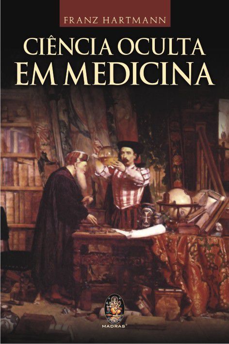 CIÊNCIA OCULTA EM MEDICINA. FRANZ HARTMANN