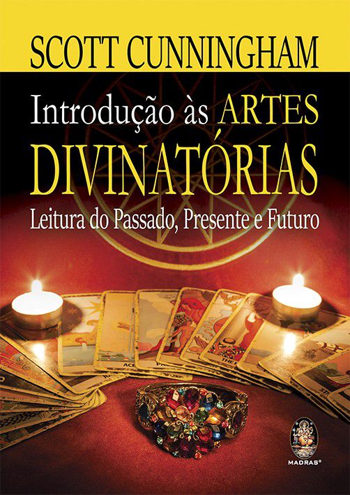 INTRODUÇÃO ÀS ARTES DIVINATORIAS. SCOTT CUNNINGHAM