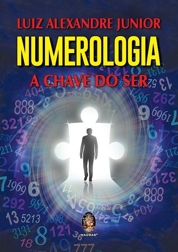 NUMEROLOGIA - A CHAVE DO SER. LUIZ ALEXANDRE JUNIOR