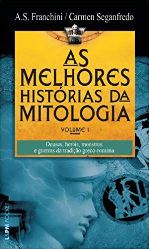 AS MELHORES HISTORIAS DA MITOLOGIA VOL I. CARMEN SEGANFREDO E A.S. FRANCHINI