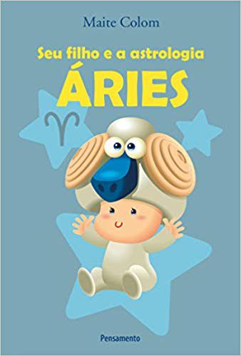 SEU FILHO E A ASTROLOGIA - ARIES. MAITE COLOM