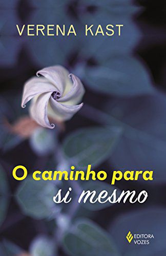 O CAMINHO PARA SI MESMO. VERENA KAST