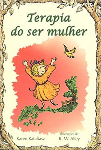 TERAPIA DO SER MULHER. KAREN KATAFIASZ