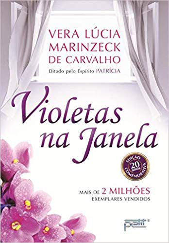 VIOLETAS NA JANELA. VERA LUCIA MARINZECK DE CARVALHO