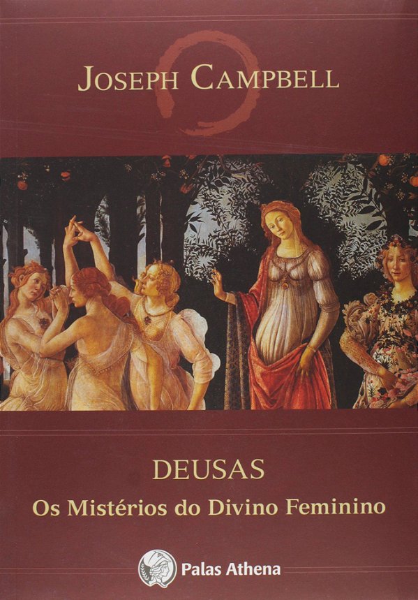 DEUSAS - OS MISTÉRIOS DO DIVINO FEMININO. JOSEPH CAMPBELL