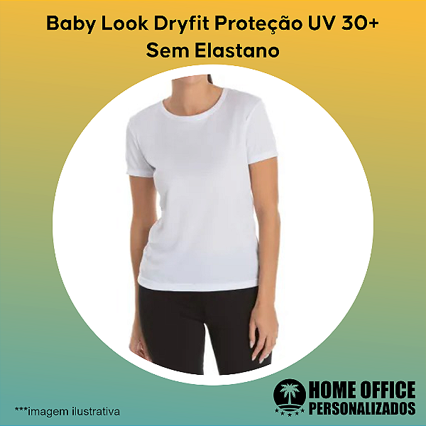 Baby Look Dryfit UV 30+ - 10 UNIDADES OU MAIS