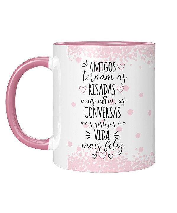 Caneca Personalizada | Amizade - Amizade torna as risadas mais altas | Porcelana 325ml