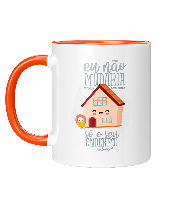 Caneca Personalizada | Eu não mudaria nada em você | Porcelana 325ml