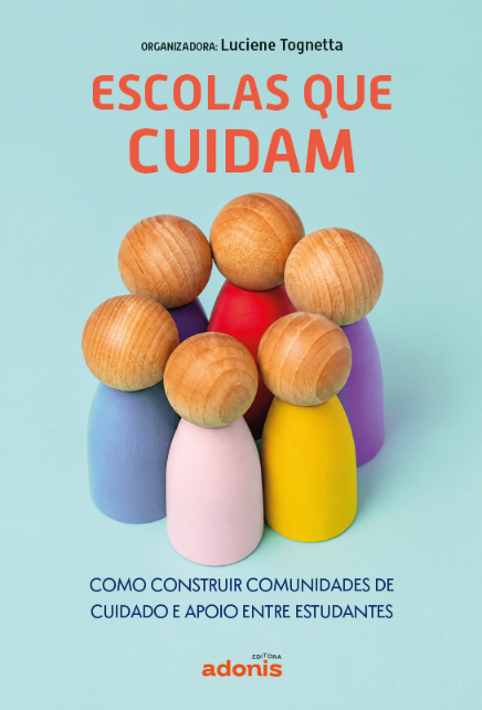 Escolas que cuidam: como construir ComUnidades de Cuidado e Apoio entre estudantes