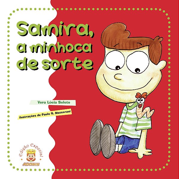 Samira, a minhoca de sorte