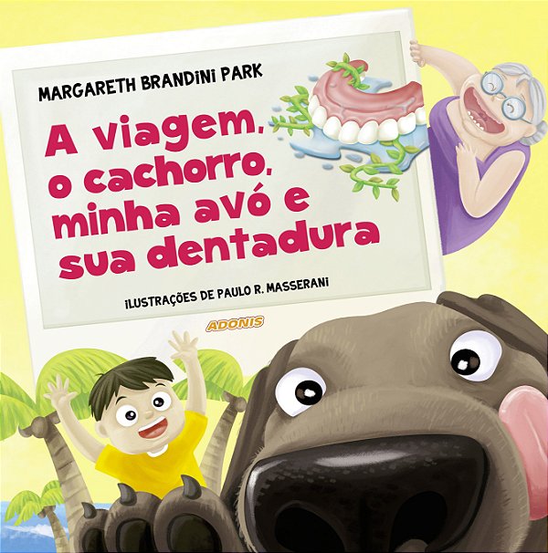 A viagem, o cachorro, minha avó e sua dentadura