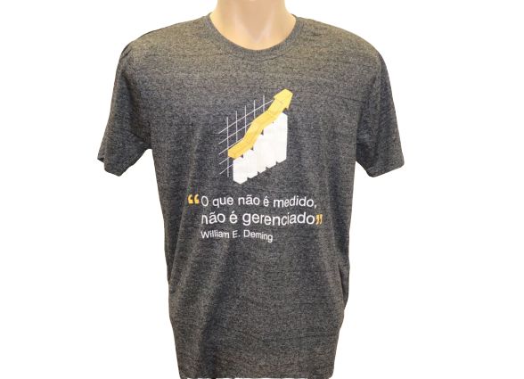Camiseta "O que não é medido, não é gerenciado"