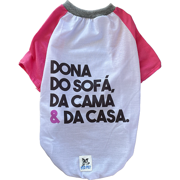 Camisa Dona do Sofá, da Cama e da Casa