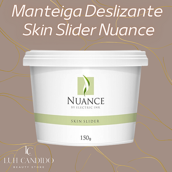 MANTEIGA DESLIZANTE SKIN SLIDER NUANCE