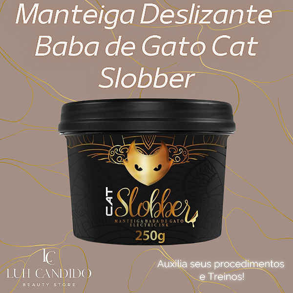 MANTEIGA BABA DE GATO CAT SLOBBER 250 G ELECTRIC INK