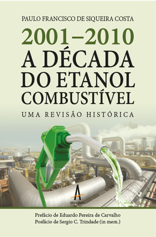 2001-2010 A Década do Etanol Combustível (Uma Revisão Histórica)