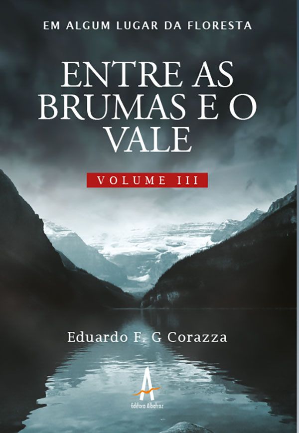 Em Algum Lugar da Floresta - Volume III - Entre as Brumas e o Vale