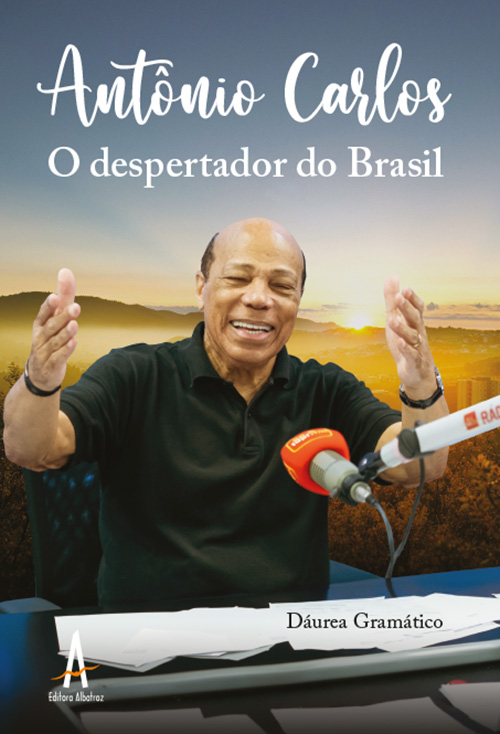 Antonio Carlos O despertador do Brasil