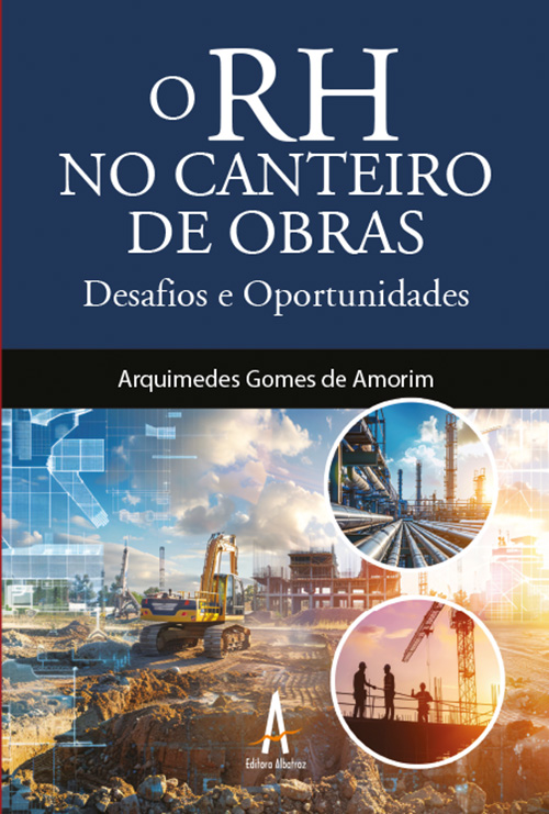O RH no canteiro de obras - Desafios e oportunidades