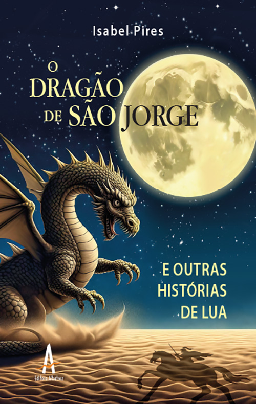 O dragão de São Jorge e outras histórias de lua