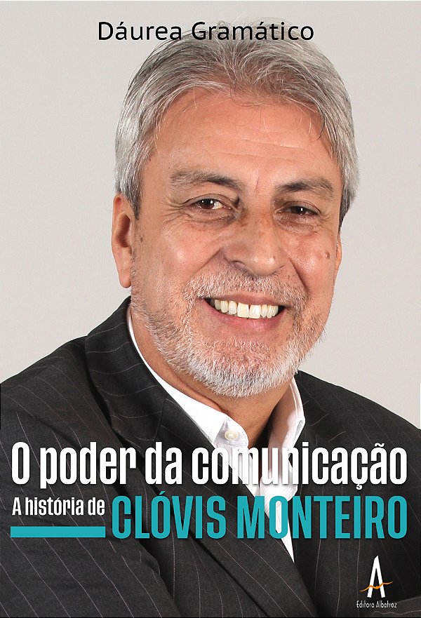 O poder da comunicação - A história de Clóvis Monteiro