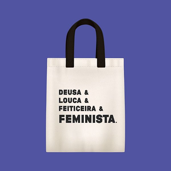 Ecobag [DEUSA, LOUCA, FEITICEIRA & FEMINISTA]