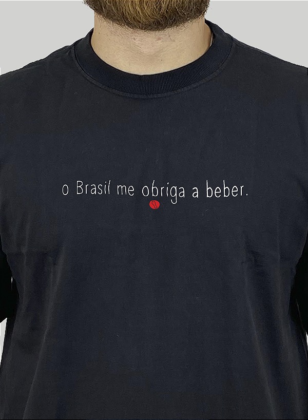 Camiseta Unibutec O Brasil Me Obriga a Beber.