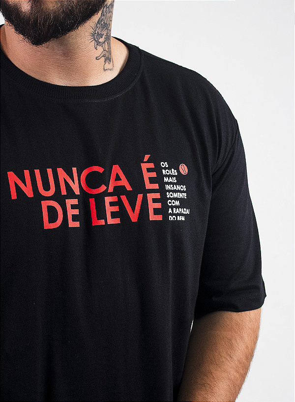 Camiseta Nunca É De Leve Unibutec