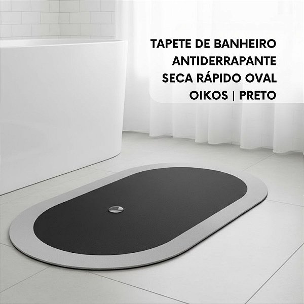 TAPETE DE BANHEIRO ANTIDERRAPANTE SECA RAPIDO OVAL - OIKOS PRETO