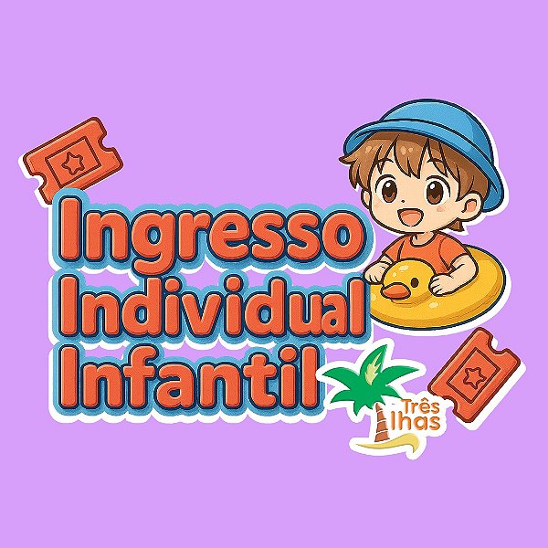 INGRESSO INFANTIL DE 4 Á 11 ANOS