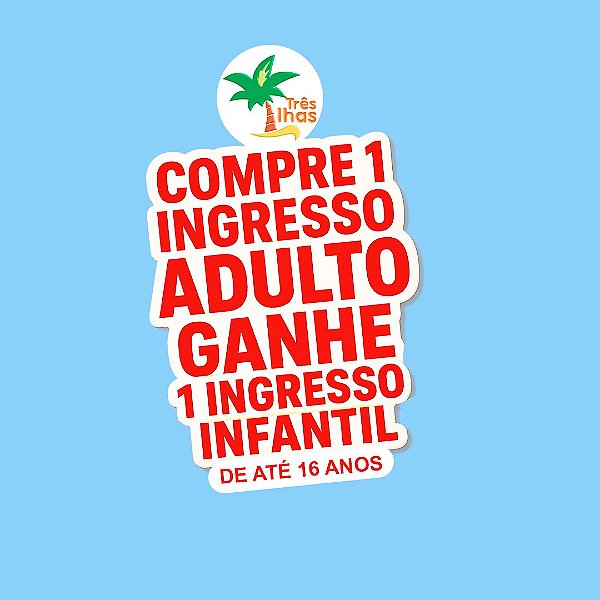 PROMOÇÃO VENHA ACOMPANHADO- 1 INGRESSO ADULTO+ 1 ACOMPANHANTE