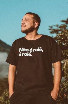 Camiseta Não é rolê, é rolé