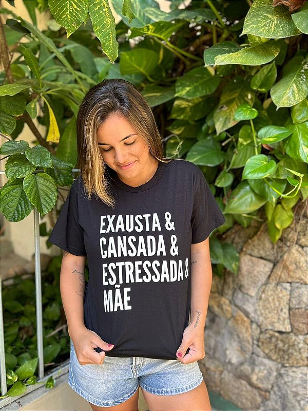 Camiseta Exausta & Cansada & Estressada & Mãe
