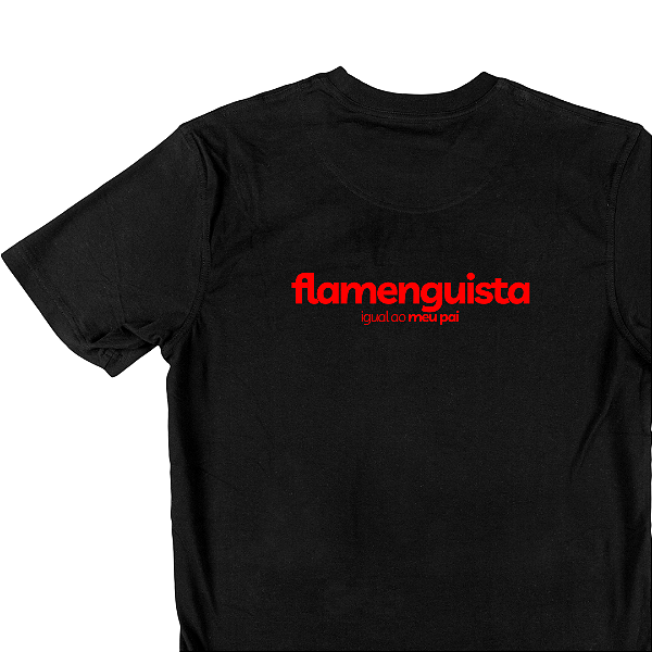 Camiseta flamenguista igual ao meu pai