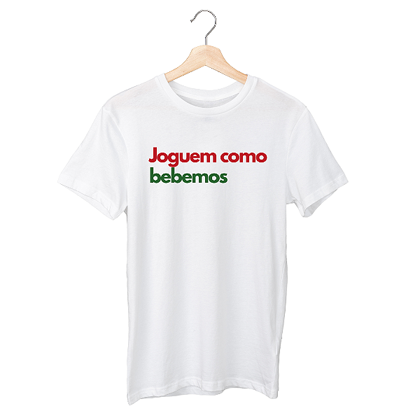 Camiseta Joguem como bebemos