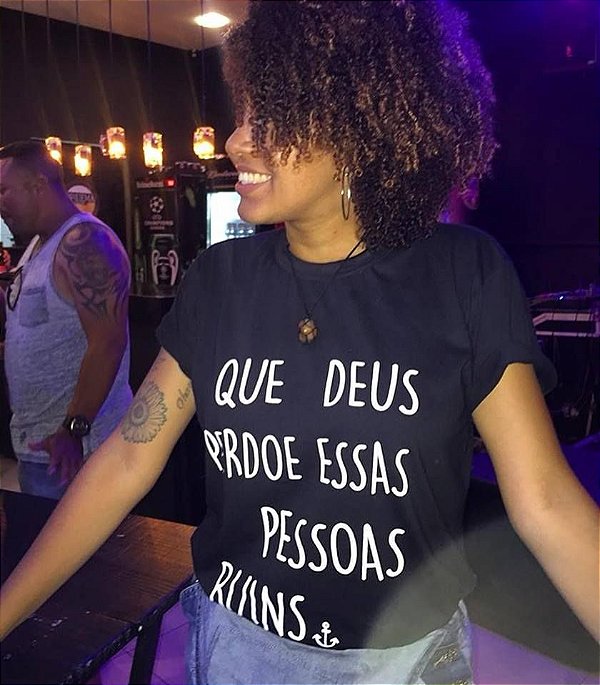 Camiseta Que Deus perdoe essas pessoas ruins
