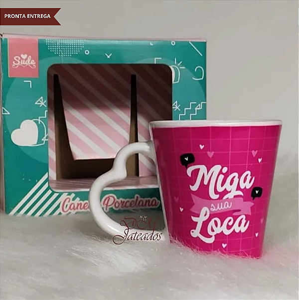 Caneca Presente Amiga – “Miga Sua Loca” Porcelana
