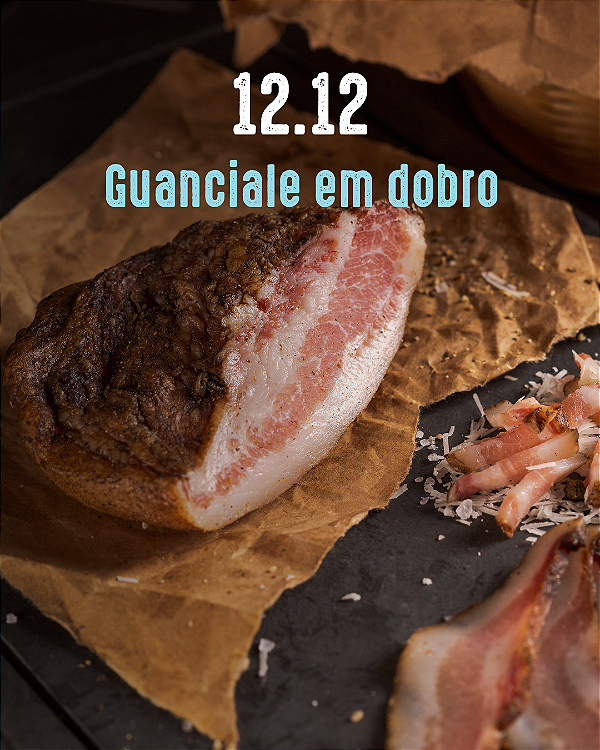 Guanciale em DOBRO - Somente no 12.12