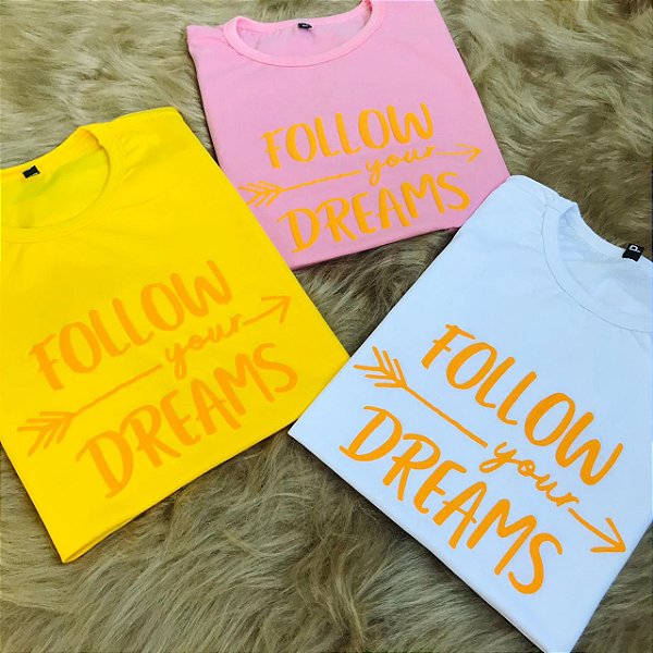CAMISETA SIGA SEUS SONHOS - FEMININA - MATERIAL 100% ALGODÃO