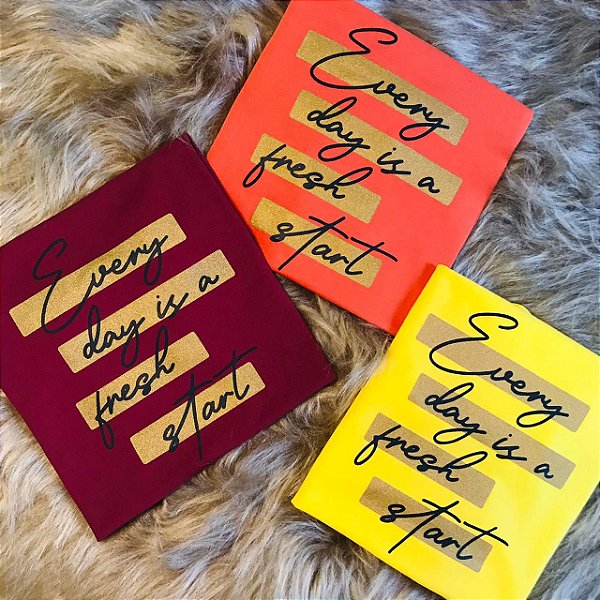 CAMISETA TODO DIA É UM RECOMEÇO - FEMININA - MATERIAL 100% ALGODÃO