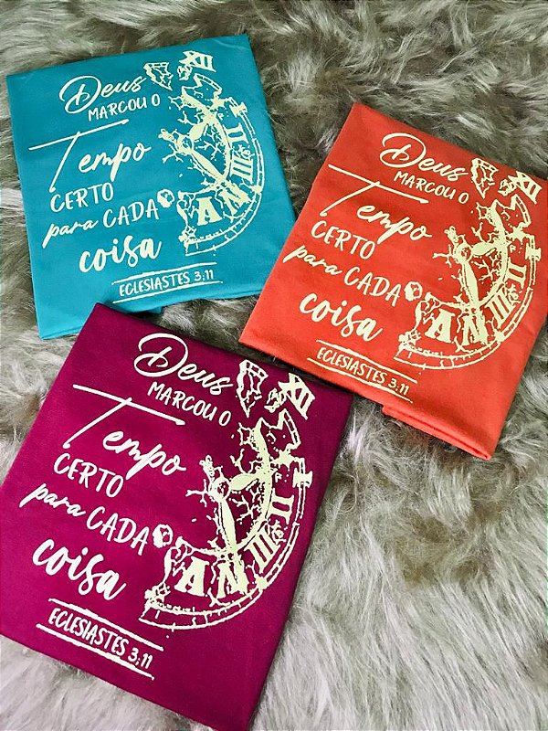 CAMISETA TEMPO CERTO PARA CADA COISA - FEMININA - MATERIAL 100% ALGODÃO